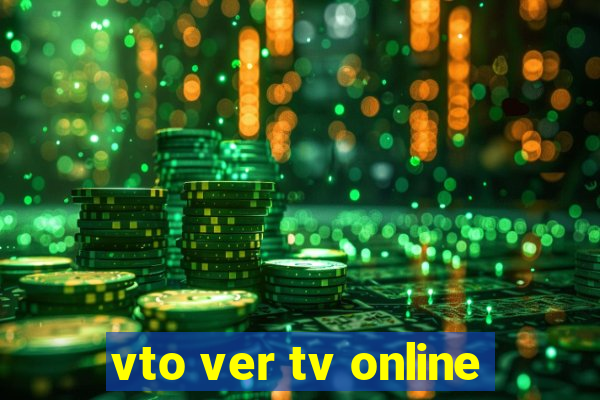 vto ver tv online